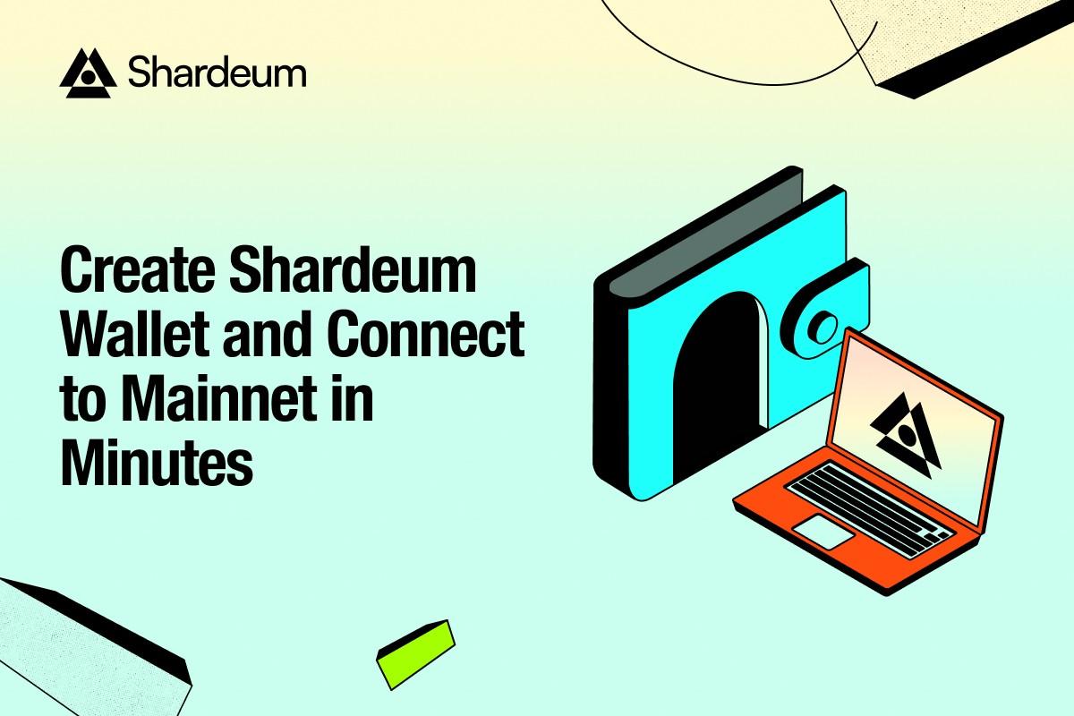 Create Shardeum Wallet and Connect to Mainnet in Minutes Create Shardeum Wallet and Connect to Mainnet in Minutes